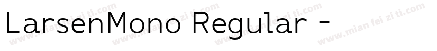 LarsenMono Regular 字体转换